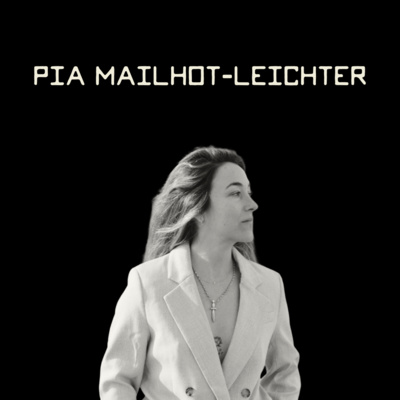 44 – Being & Becoming with Pia Mailhot-Leichter
