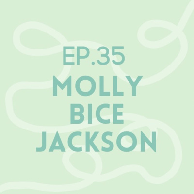 Episode 35: Molly Bice Jackson | Child Loss
