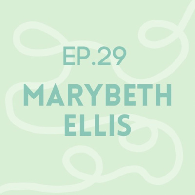Episode 29: Marybeth Ellis | Child Loss