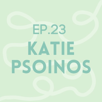Episode 23: Katie Psoinos | Infertility/IVF