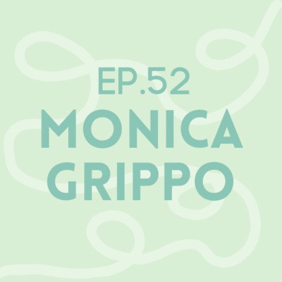 Episode 52: Monica Grippo | Child Loss and Women's Health