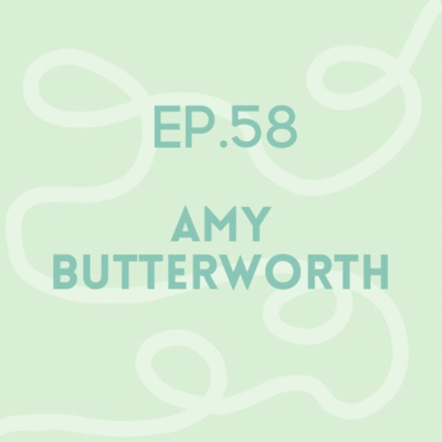 Episode 58: Amy Butterworth | Child Loss