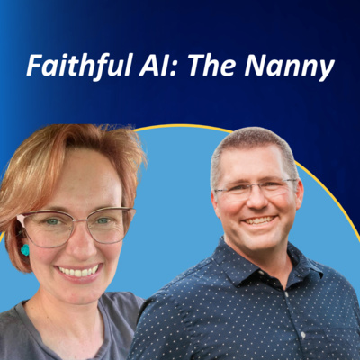 Faithful AI: The Nanny #23 by AI and Faith