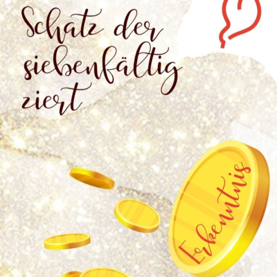 Schatz der siebenfältig ziehrt #4: Gottesfurcht - Johanna D.