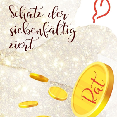Schatz der siebenfältig ziehrt #6: Rat - Carina B.