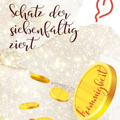 Schatz der siebenfältig ziehrt #7: Frömmigkeit - Elena H.