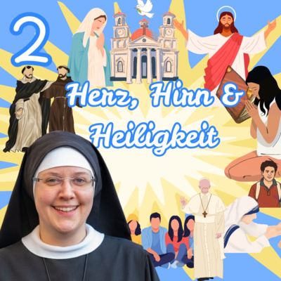 Herz Hirn und Heiligkeit #2 - Sr. Nathanaela