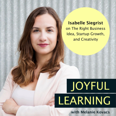 Isabelle Siegrist on The Right Business Idea, Startup Growth and Creativity