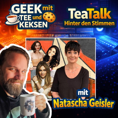 32 - TeaTalk mit Natascha Geisler, der Stimme von Jennifer Lopez