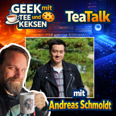 35 - TeaTalk mit Andreas Schmoldt - Aufnahmeleiter, Disponent und Moderator