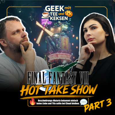 36 - Die Final Fantasy VII Hot Take Show Part 3 mit Pershin