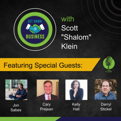 Podcast of “Get Down To Business” – 06/22/2025 - Jon Sabes, Cary Prejean, Kelly Hall and Darryl Stickel