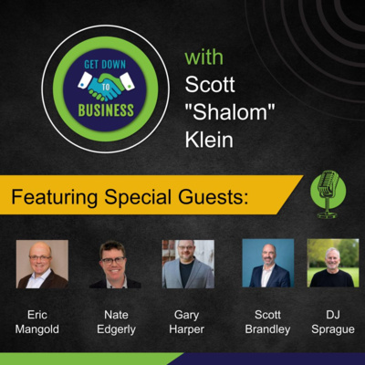 Podcast of “Get Down To Business” – 07/06/2025 - Eric Mangold, Nate Edgerly, Gary Harper, DJ Sprague and Scott Brandley