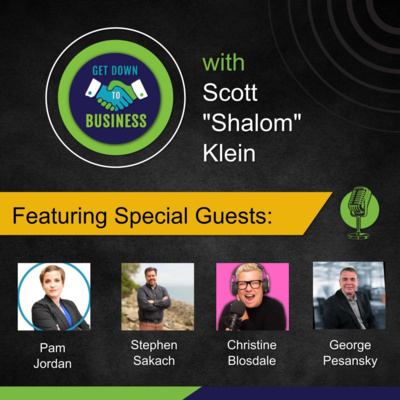 Podcast of “Get Down To Business” – 07/13/2025 - Pam Jordan, Stephen Sakach, Christine Blosdale and  George Pesansky 