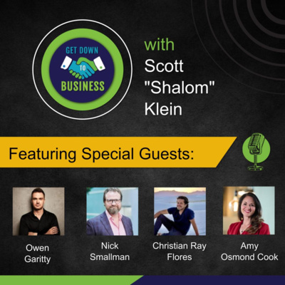 Podcast of “Get Down To Business” – 07/27/2025 - Owen Garitty, Nick Smallman, Christian Ray Flores and Amy Osmond Cook 
