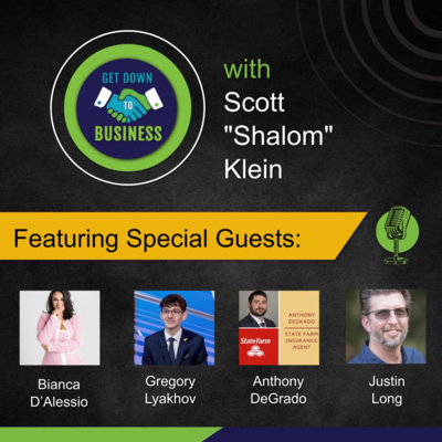 Podcast of “Get Down To Business” – 08/17/2025 - Bianca D’Alessio, Gregory Lyakhov, Anthony DeGrado and Justin Long