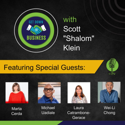 Podcast of “Get Down To Business” – 08/24/2025 - Marta Cerda, Michael Uadiale, Laura Catrambone-Gerace and Wei-Li Chong