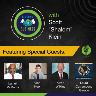Podcast of “Get Down To Business” – 10/12/2025 – Lamell McMorris, Kevin Wilkins, Allan Ngo and Laura Catrambone Gerace