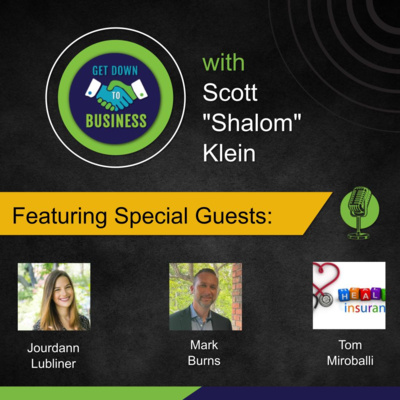 Podcast of “Get Down To Business” – 10/19/2025 – Jourdann Lubliner, Mark Burns and Tom Miroballi