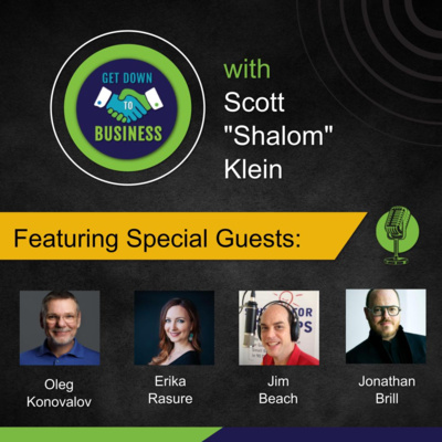 Podcast of “Get Down To Business” – 10/26/2025 – Oleg Konovalov, Erika Rasure, Jim Beach and Jonathan Brill