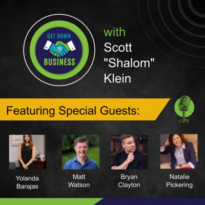 Podcast of “Get Down To Business” – 12/21/2025 - Yolanda Barajas, Matt Watson, Bryan Clayton and Dr. Natalie Pickering
