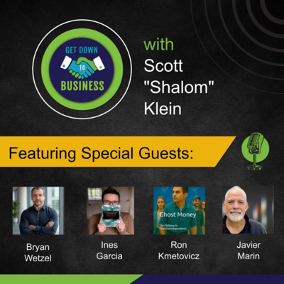 Podcast of “Get Down To Business” – 12/28/2025 - Bryan Wetzel, Ines Garcia, Ron Kmetovicz and Javier Marin