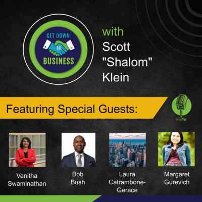 Podcast of “Get Down To Business” – 01/25/2026 - Vanitha Swaminathan, Bob Bush, Laura Catrambone-Gerace and Margaret Gurevich