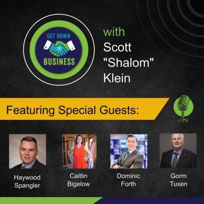 Podcast of “Get Down To Business” – 02/15/2026 - Haywood Spangler, Caitlin Bigelow, Dominic Forth and Gorm Tuxen