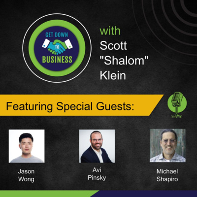 Podcast of “Get Down To Business” – 03/01/2026 - Jason Wong, Avi Pinsky and Michael Shapiro