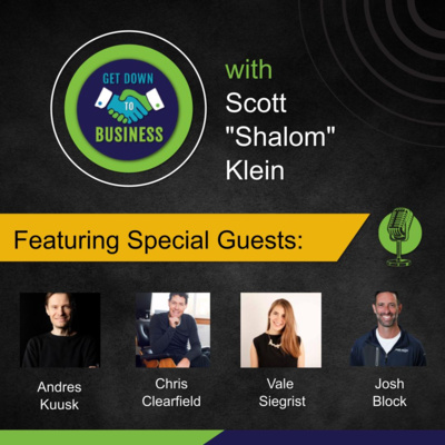 Podcast of “Get Down To Business” – 04/26/2026 - Chris Clearfield, Josh Block, Vale Siegrist and Andres Kuusk 