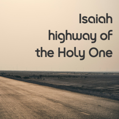 Isaiah, Highway of the Holy One: Servant Who?
