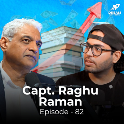 How Gen Z Should Use Their 20s :10‑Year Roadmap with Capt. Raghu Raman |Time, Money, Skills |DWN 82