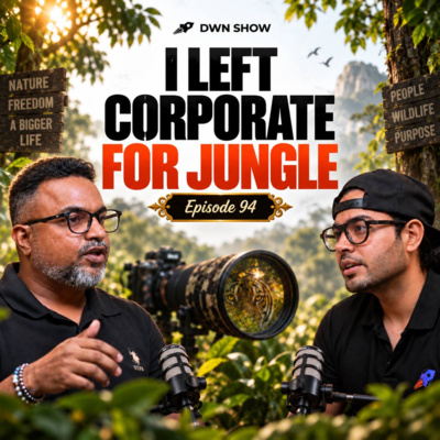 From Corporate Life To Wildlife Photography | Passion, Purpose & Patience ft. Ratish Nair | DWN 94