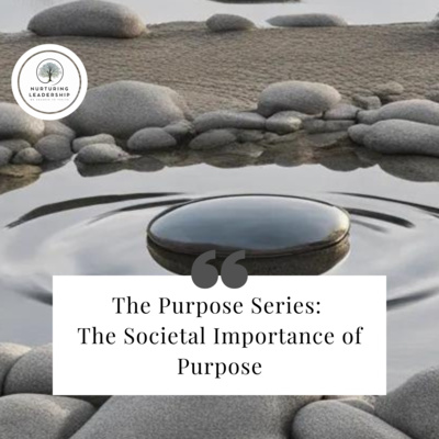 The Purpose Series: The Societal Importance of Purpose