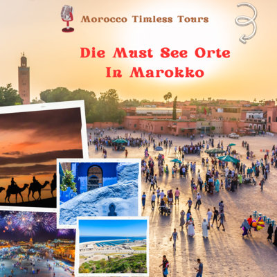Die Must-See Orte In Marokko