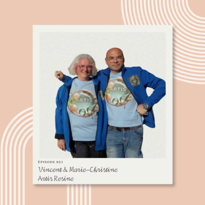 Episode #021 Vincent - Artis Resine
