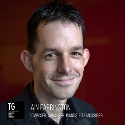 116: Composer Iain Farrington talks about Gershwinicity and Beethoveniana