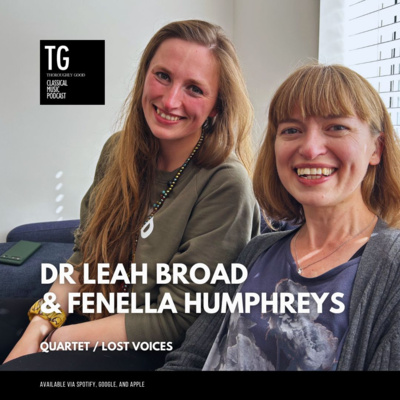 161: Lost Voices with Prof Leah Broad and Violinist Fenella Humphreys