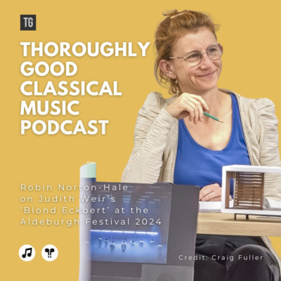 178: Judith Weir's Blond Eckbert at Aldeburgh Festival