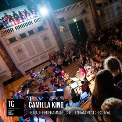 123: Camilla King from Cheltenham Music Festival