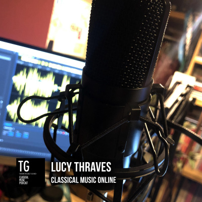 103: Lucy Thraves from Classical Music Online
