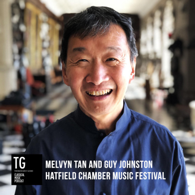 98: Pianist Melvyn Tan, cellist Guy Johnston, and tour guide Dermot Burke on Mendelssohn Cello Sonata and Hatfield House