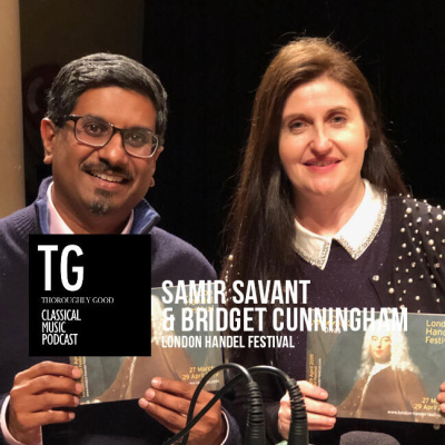 33: Samir Savant and Bridget Cunningham preview the London Handel Festival 2019