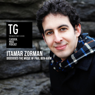 39: Violinist Itamar Zorman discusses the music of Jewish composer Paul Ben-Haim