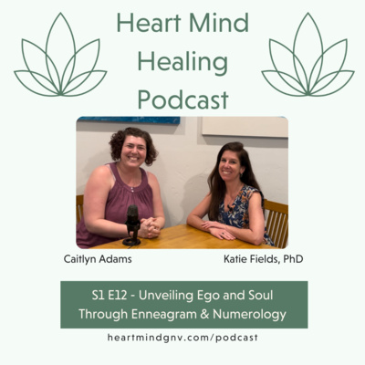 S1 E12 - Unveiling Ego and Soul Through Enneagram & Numerology