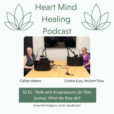 S2 E1 - Reiki and Acupressure (Jin Shin Jyutsu): What do they do?