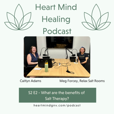 S2 E2 - What are the benefits of Salt Therapy? With Megan Forcey of Relax Salt Rooms