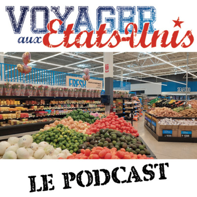 Où faire ses courses aux Etats-Unis ? by Voyager-aux-Etats-Unis.com Le Podcast