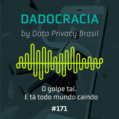 Dadocracia - ep. 171 - O golpe taí. E tá todo mundo caindo	