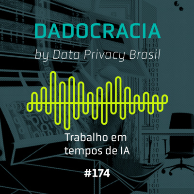 Dadocracia - ep. 174 - Trabalho em tempos de IA